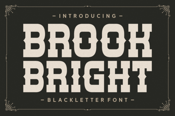 Brook Bright: A Bold Blackletter Font for Modern Brands