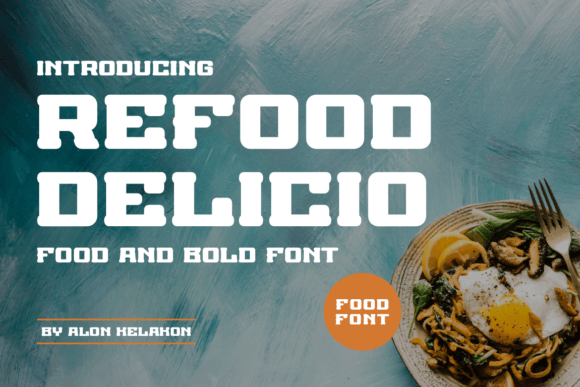 Refood Delicio: The Serif Font That Powers Bold Campaigns